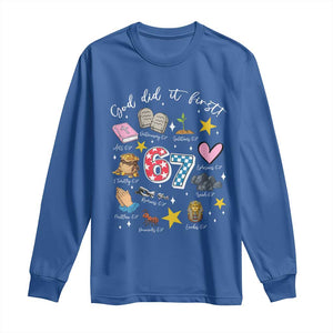 Funny 67 Christian Long Sleeve Shirt God Did It First Six Seven Meme Bible Verses TS11 Royal Blue Print Your Wear