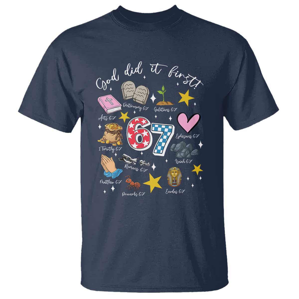 Funny 67 Christian T Shirt God Did It First Six Seven Meme Bible Verses TS11 Navy Print Your Wear