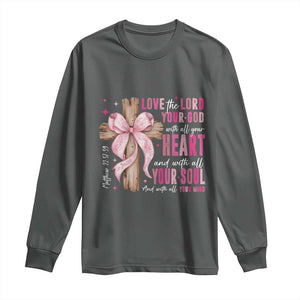 Christian Religious God Long Sleeve Shirt Love The Lord Your God With All Your Heart Bible Valentine's Day TS11 Dark Heather Print Your Wear