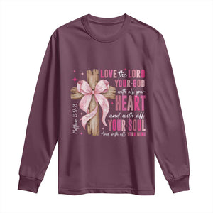 Christian Religious God Long Sleeve Shirt Love The Lord Your God With All Your Heart Bible Valentine's Day TS11 Maroon Print Your Wear