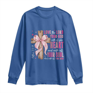 Christian Religious God Long Sleeve Shirt Love The Lord Your God With All Your Heart Bible Valentine's Day TS11 Royal Blue Print Your Wear