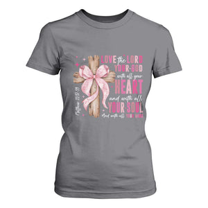 Christian Religious God T Shirt For Women Love The Lord Your God With All Your Heart Bible Valentine's Day TS11 Charcoal Print Your Wear