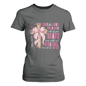 Christian Religious God T Shirt For Women Love The Lord Your God With All Your Heart Bible Valentine's Day TS11 Dark Heather Print Your Wear