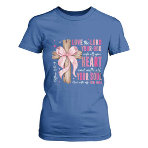 Christian Religious God T Shirt For Women Love The Lord Your God With All Your Heart Bible Valentine's Day TS11 Royal Blue Print Your Wear