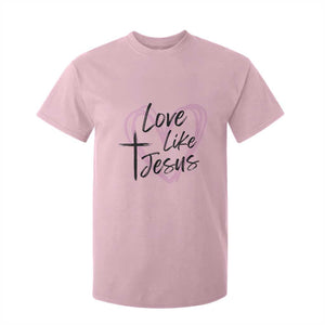 Love Like Jesus T Shirt For Kid Christian Religious God Valentine's Day Pink Heart TS11 Light Pink Print Your Wear