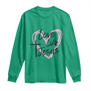 Love Like Jesus Long Sleeve Shirt Christian Religious God Valentine's Day Pink Heart TS11 Irish Green Print Your Wear