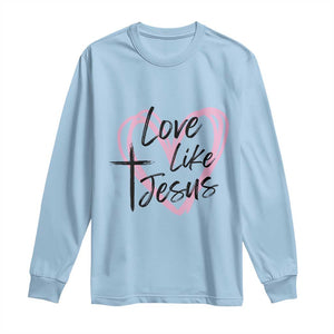 Love Like Jesus Long Sleeve Shirt Christian Religious God Valentine's Day Pink Heart TS11 Light Blue Print Your Wear