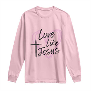 Love Like Jesus Long Sleeve Shirt Christian Religious God Valentine's Day Pink Heart TS11 Light Pink Print Your Wear