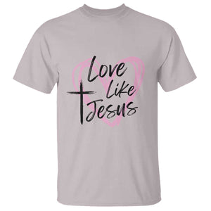 Love Like Jesus T Shirt Christian Religious God Valentine's Day Pink Heart TS11 Ice Gray Print Your Wear