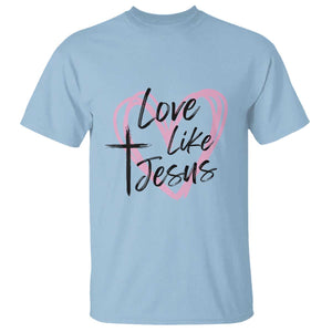 Love Like Jesus T Shirt Christian Religious God Valentine's Day Pink Heart TS11 Light Blue Print Your Wear