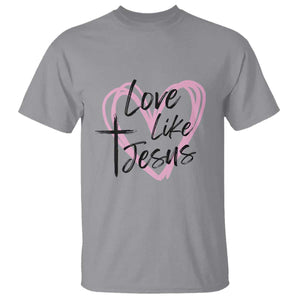 Love Like Jesus T Shirt Christian Religious God Valentine's Day Pink Heart TS11 Sport Gray Print Your Wear