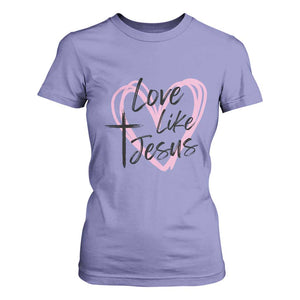 Love Like Jesus T Shirt For Women Christian Religious God Valentine's Day Pink Heart TS11 Violet Print Your Wear