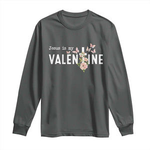 Christian Religious God Valentine's Day Long Sleeve Shirt Jesus Is My Valentine Rose Flowers TS11 Dark Heather Print Your Wear