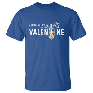 Christian Religious God Valentine's Day T Shirt Jesus Is My Valentine Rose Flowers TS11 Royal Blue Print Your Wear