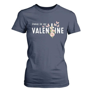 Christian Religious God Valentine's Day T Shirt For Women Jesus Is My Valentine Rose Flowers TS11 Navy Print Your Wear