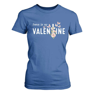 Christian Religious God Valentine's Day T Shirt For Women Jesus Is My Valentine Rose Flowers TS11 Royal Blue Print Your Wear