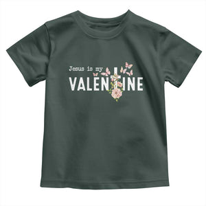 Christian Religious God Valentine's Day Toddler T Shirt Jesus Is My Valentine Rose Flowers TS11 Dark Forest Green Print Your Wear