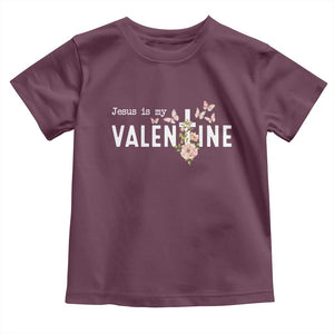 Christian Religious God Valentine's Day Toddler T Shirt Jesus Is My Valentine Rose Flowers TS11 Maroon Print Your Wear