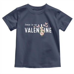 Christian Religious God Valentine's Day Toddler T Shirt Jesus Is My Valentine Rose Flowers TS11 Navy Print Your Wear