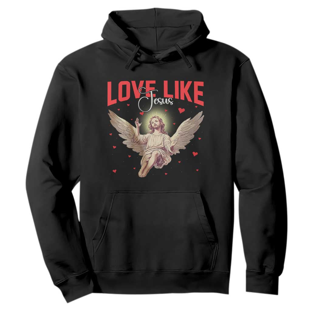 Funny Love Like Jesus Valentine's Day Hoodie Christian Religious Cupid God Bible Verses TS11 Black Print Your Wear