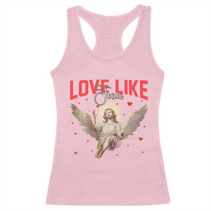 Funny Love Like Jesus Valentine's Day Racerback Tank Top Christian Religious Cupid God Bible Verses TS11 Light Pink Print Your Wear