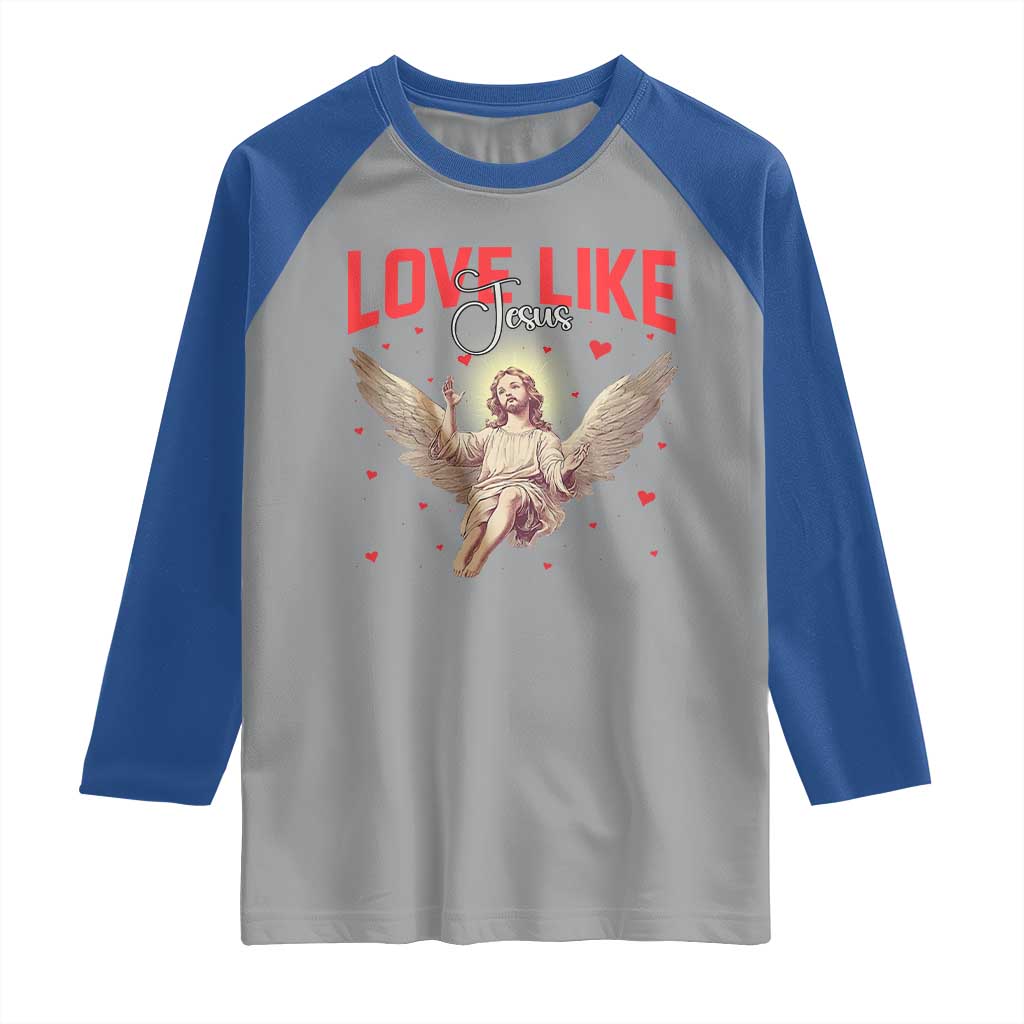 Funny Love Like Jesus Valentine's Day Raglan Shirt Christian Religious Cupid God Bible Verses TS11 Sport Gray Royal Print Your Wear