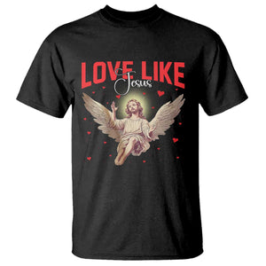 Funny Love Like Jesus Valentine's Day T Shirt Christian Religious Cupid God Bible Verses TS11 Black Print Your Wear