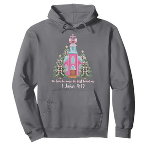 Christian Religious God Valentine's Day Hoodie We Love Because He First Loved Us Bible Verse TS11 Charcoal Print Your Wear