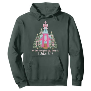 Christian Religious God Valentine's Day Hoodie We Love Because He First Loved Us Bible Verse TS11 Dark Forest Green Print Your Wear