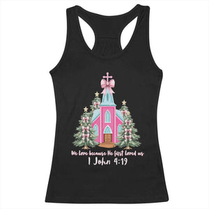 Christian Religious God Valentine's Day Racerback Tank Top We Love Because He First Loved Us Bible Verse TS11 Black Print Your Wear