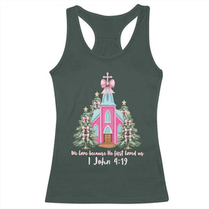 Christian Religious God Valentine's Day Racerback Tank Top We Love Because He First Loved Us Bible Verse TS11 Dark Forest Green Print Your Wear