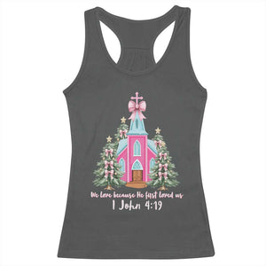 Christian Religious God Valentine's Day Racerback Tank Top We Love Because He First Loved Us Bible Verse TS11 Dark Heather Print Your Wear