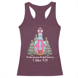 Christian Religious God Valentine's Day Racerback Tank Top We Love Because He First Loved Us Bible Verse TS11 Maroon Print Your Wear