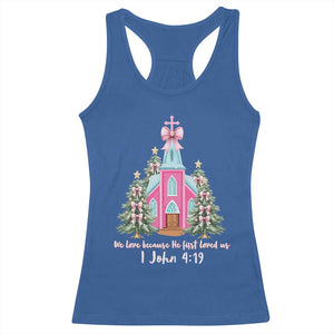 Christian Religious God Valentine's Day Racerback Tank Top We Love Because He First Loved Us Bible Verse TS11 Royal Blue Print Your Wear