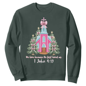 Christian Religious God Valentine's Day Sweatshirt We Love Because He First Loved Us Bible Verse TS11 Dark Forest Green Print Your Wear