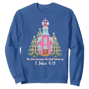 Christian Religious God Valentine's Day Sweatshirt We Love Because He First Loved Us Bible Verse TS11 Royal Blue Print Your Wear