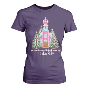 Christian Religious God Valentine's Day T Shirt For Women We Love Because He First Loved Us Bible Verse TS11 Purple Print Your Wear