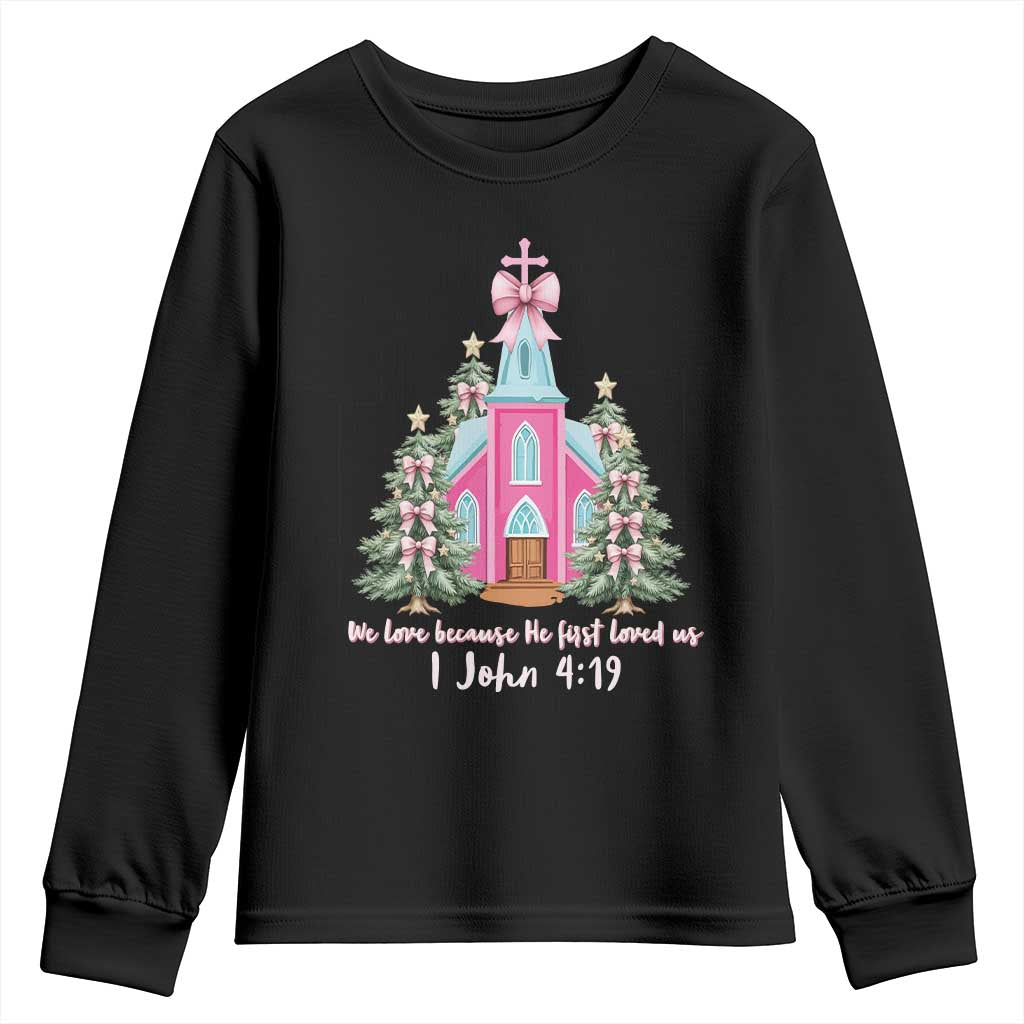 Christian Religious God Valentine's Day Youth Sweatshirt We Love Because He First Loved Us Bible Verse TS11 Black Print Your Wear