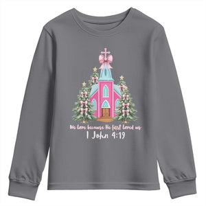 Christian Religious God Valentine's Day Youth Sweatshirt We Love Because He First Loved Us Bible Verse TS11 Charcoal Print Your Wear