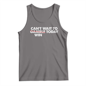 Funny Can't Wait To Gamble Win Today Tank Top Gambling Game TS11 Deep Heather Print Your Wear