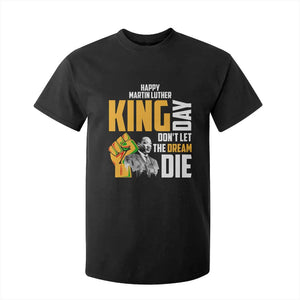 Happy MLK Day Don't Let The Dream Die T Shirt For Kid Martin Luther King Black History Month TS11 Black Print Your Wear