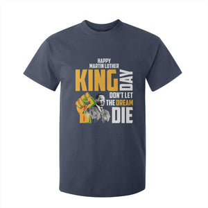 Happy MLK Day Don't Let The Dream Die T Shirt For Kid Martin Luther King Black History Month TS11 Navy Print Your Wear