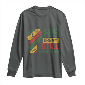 Martin Luther King Jr Long Sleeve Shirt His Dream Still Matters MLK Day TS11 Dark Heather Print Your Wear