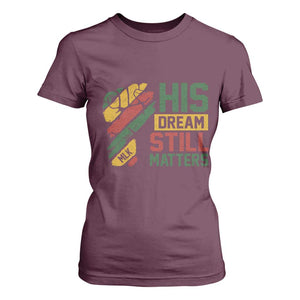 Martin Luther King Jr T Shirt For Women His Dream Still Matters MLK Day TS11 Maroon Print Your Wear