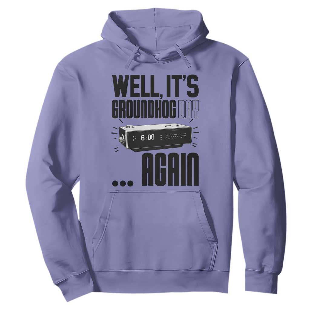 Well Its Groundhog Day Again Hoodie Funny Woodchuck Groundhog TS11 Violet Print Your Wear