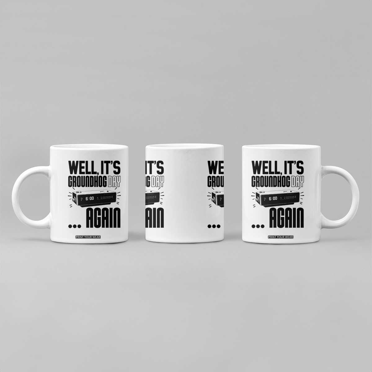 Well Its Groundhog Day Again Coffee Mug Funny Woodchuck Groundhog TS11 Print Your Wear