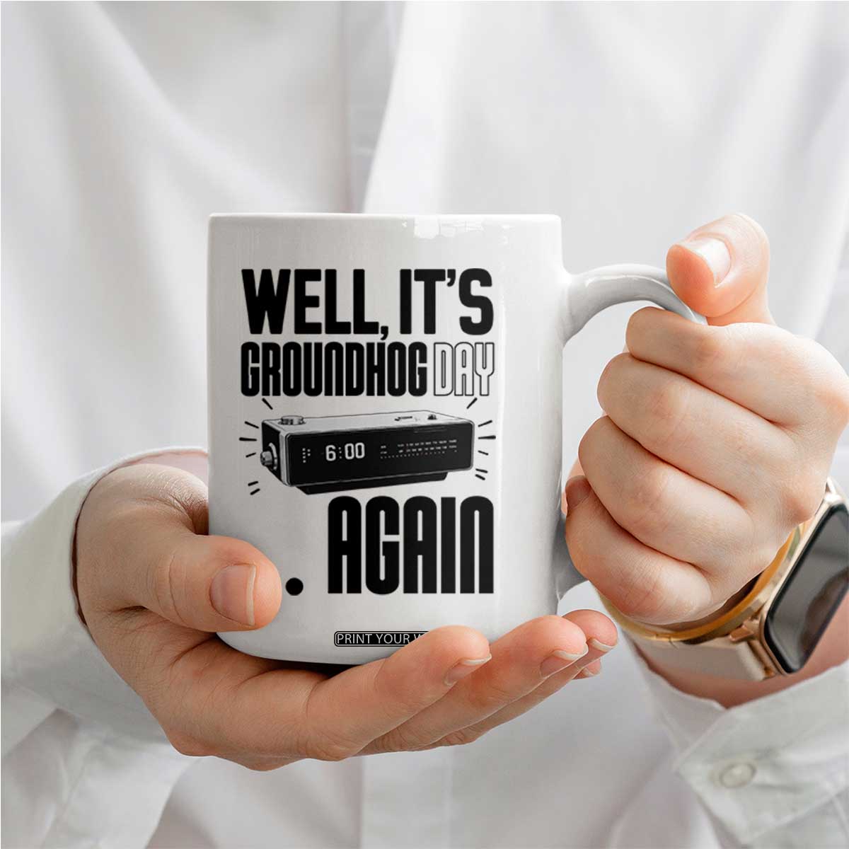 Well Its Groundhog Day Again Coffee Mug Funny Woodchuck Groundhog TS11 Print Your Wear