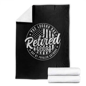 Funny Retirement 2026 Throw Blanket The Legend Has Retired Not My Problem Anymore American Flag TS11 Black Print Your Wear