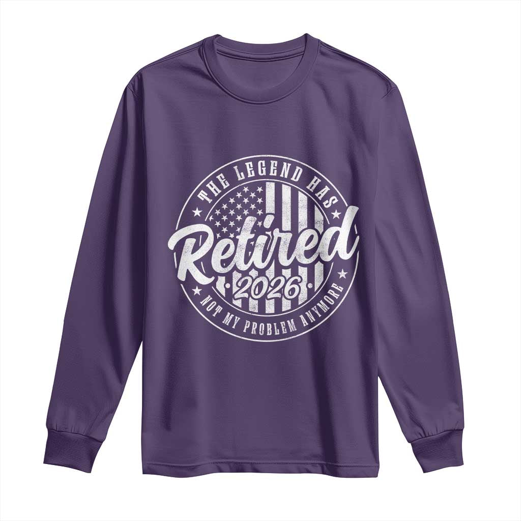 Funny Retirement 2026 Long Sleeve Shirt The Legend Has Retired Not My Problem Anymore American Flag TS11 Purple Print Your Wear