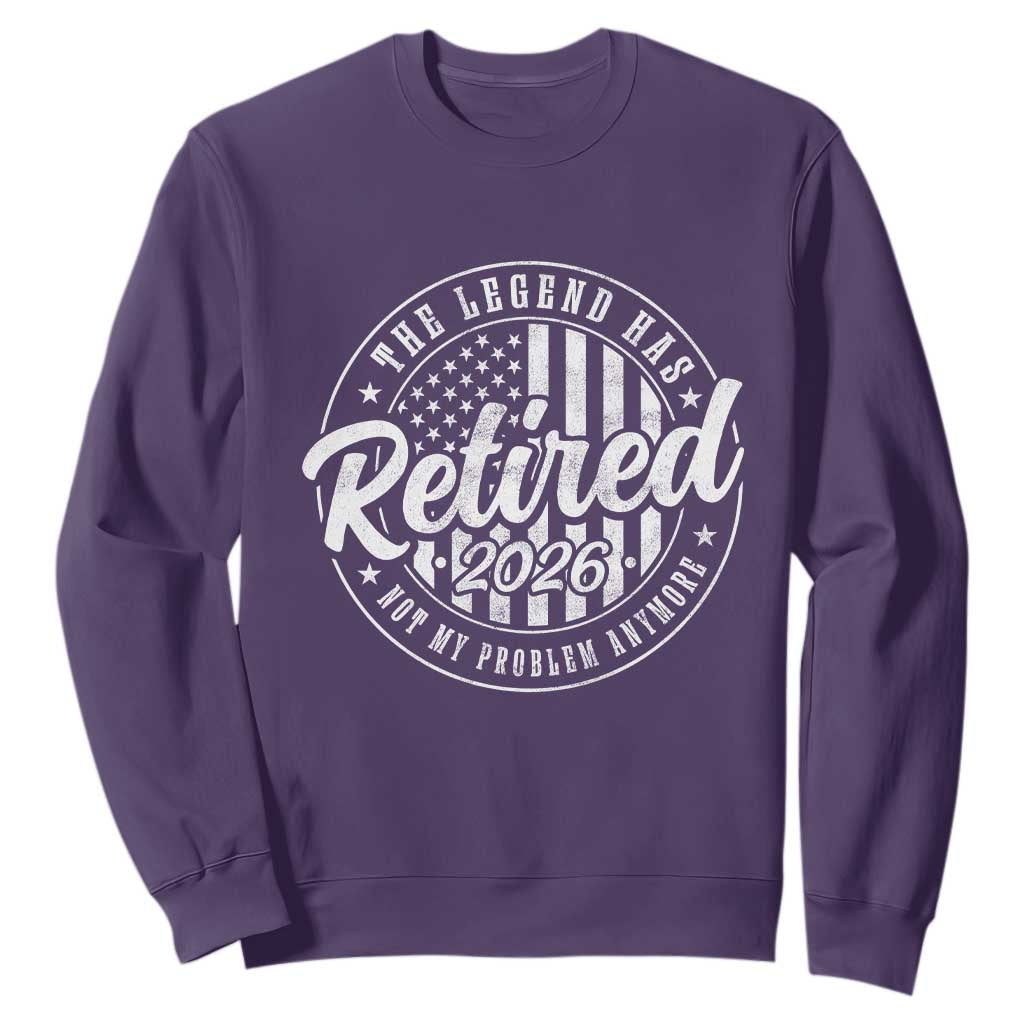 Funny Retirement 2026 Sweatshirt The Legend Has Retired Not My Problem Anymore American Flag TS11 Purple Print Your Wear